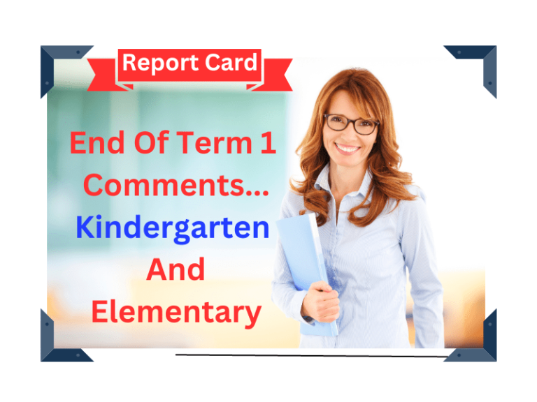 End Of Term 1 comments For Kindergarten And Elementary