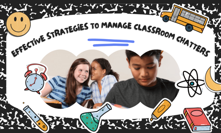 Effective Strategies to Manage Classroom Chatters